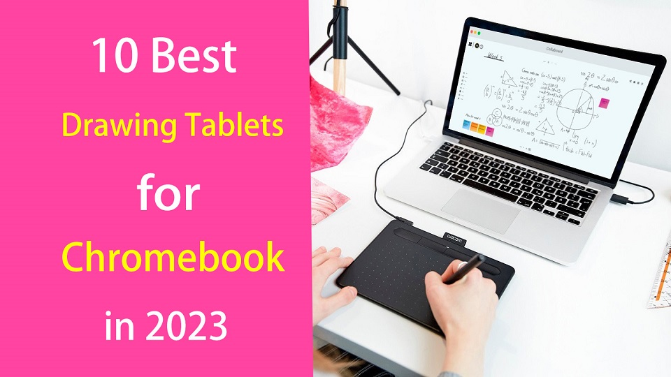 Best Drawing Tablets for Chromebook