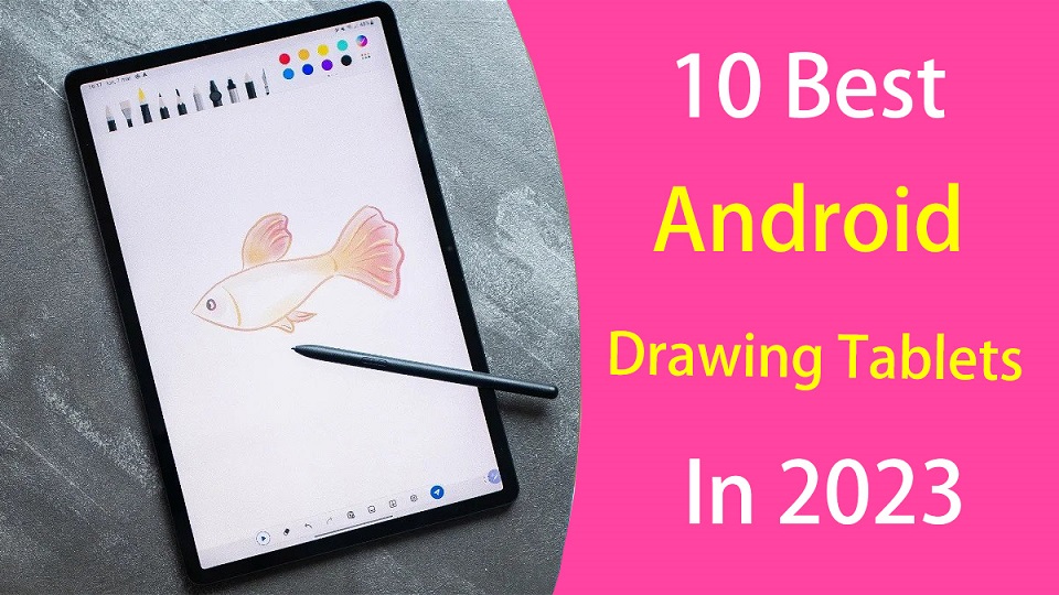 Best Android drawing tablets